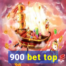 900 bet top